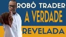 Robô Trader, a verdade revelada!