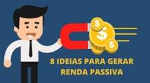 08 IDEIAS ESPETACULARES PARA GERAR RENDA PASSIVA